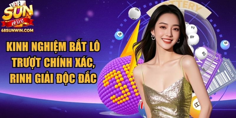 Kinh nghiệm bắt lô trượt