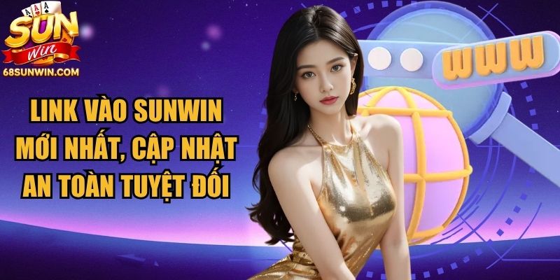 Link Vào Sunwin Mới Nhất
