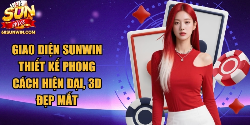 Giao diện Sunwin thiết kế phong cách hiện đại, 3D đẹp mắt